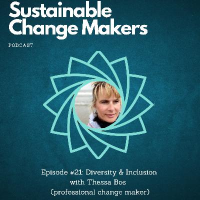 #21 Diversity & Inclusion with Thessa Bos (professional change maker)