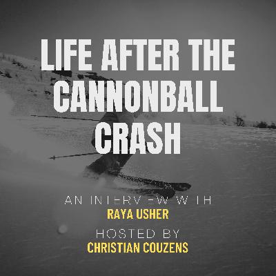 RAYA USHER, LIFE AFTER THE CANNONBALL CRASH