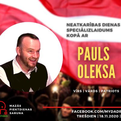 Episode #26 - Vīrs | Vārds | Patriots - Pauls Oleksa - Mazās piektdienas saruna 18. novembrī