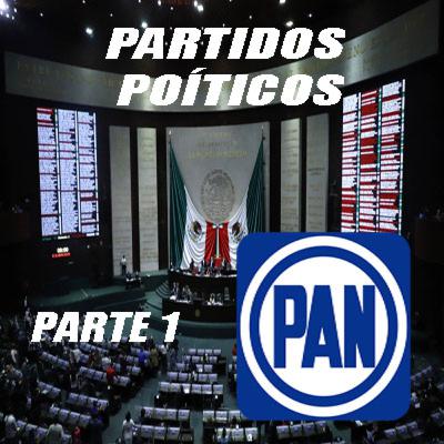 Partidos en México: PAN: Historia e ideologia