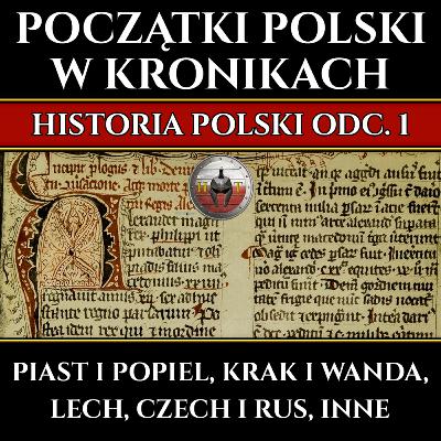 Legendarne początki Polski - Piast, Popiel, Lech, Czech i Rus, Krak i Wanda - Historia Polski odc. 1