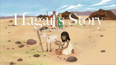 Hagar’s Story (Genesis 16)