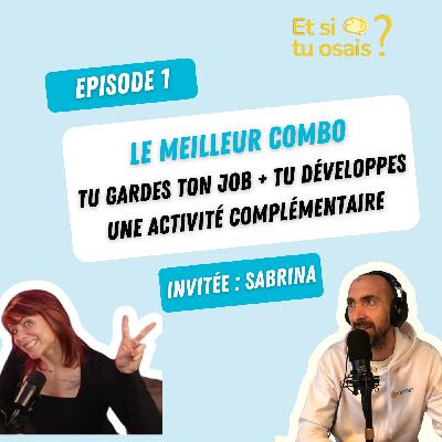 Episode 1 - Sabrina - Le meilleur combo - Un CDI + une activité complémentaire