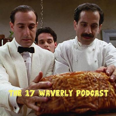 17 Waverly Podcast - Ep 81 - Movies That Cook