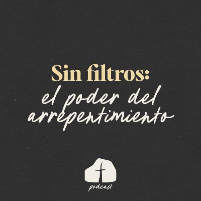 🎧 Episodio 4 – Sin filtros: El poder del arrepentimiento