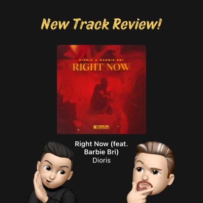 “Right Now” by Dioris(feat. Barbie Bri) Track Review
