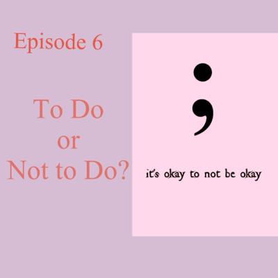 To Do or Not To Do?