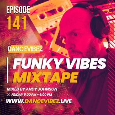 Andy Johnson - The Funky Vibes Mixtape #141// DJ SET // PODCAST // DISCO // HOUSE MUSIC
