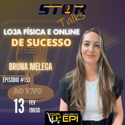 VENDA MAIS NO FÍSICO E NO ONLINE - Bruna Melega | STOR Talks 153