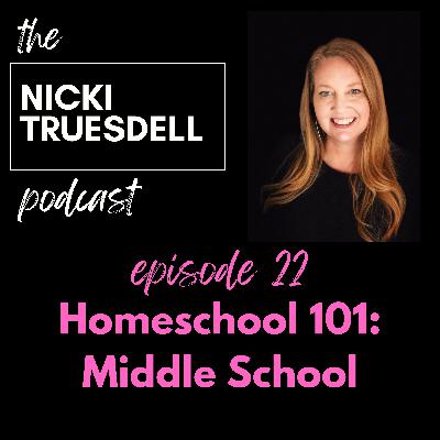 22: Homeschool 101: Middle School
