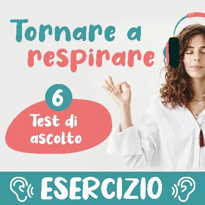 6. Il test di ascolto del respiro