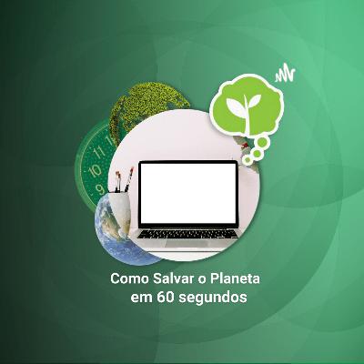 #206 - QUE TIPO DE COMPUTADOR É MAIS SUSTENTÁVEL? | Como Salvar o Planeta em 60 Segundos