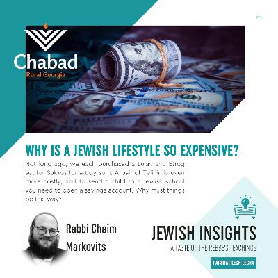 Lech-Lecha: Why is a Jewish lifestyle so expensive? with Rabbi Chaim Markovits S2 E2