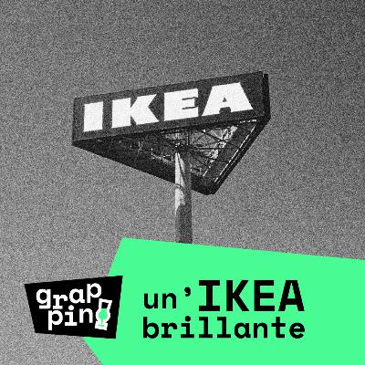 Ep.3 - Un'Ikea brillante