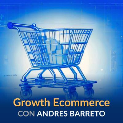 Episodio 46: Growth Ecommerce