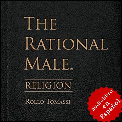 Capítulo V "Masculinidad en Crisis" - Rollo Tomassi - Religión