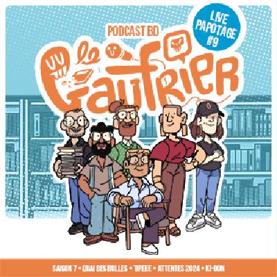 LE GAUFRIER, LE PODCAST BD : Replay Papotage #9 : Attentes 2024, QDB et actus LE GAUFRIER, LE PODCAST BD : Replay Papotage #9 : Attentes 2024, QDB et actus