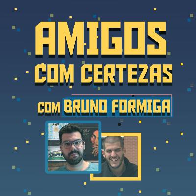 4CM DE PAU OU R$1MILHÃO? POLÊMICAS com BRUNO FORMIGA | AMIGOS COM CERTEZAS #5