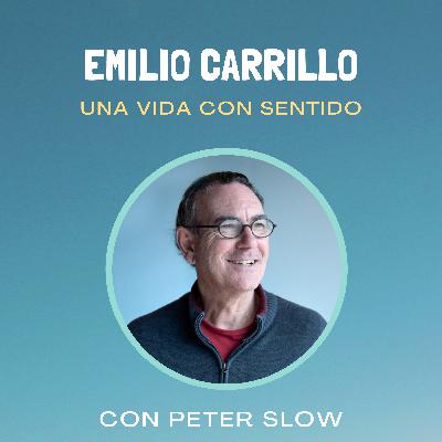 #11 Emilio Carrillo - Una vida con sentido