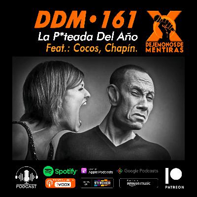 DDM 161 - La P*teada Del Año