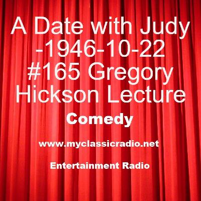 A Date with Judy -1946-10-22 #165 Gregory Hickson Lecture A Date with Judy -1946-10-22 #165 Gregory Hickson Lecture