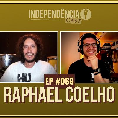 Independência CAST #066 | Raphael Coelho
