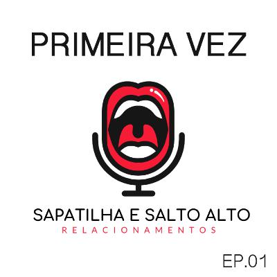 Primeira vez | Ep. 01 Primeira vez | Ep. 01