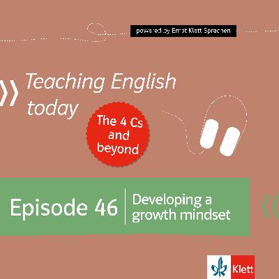 Episode 46: Developing a growth mindset