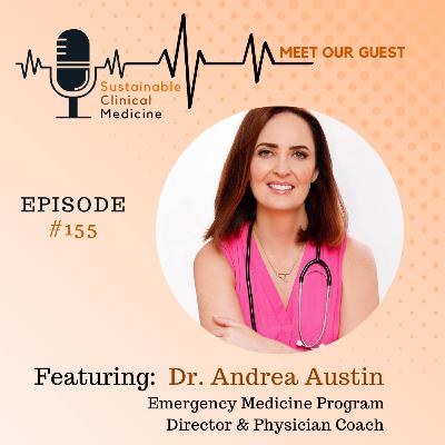 The Journey of a Change Maker in Medicine Dr. Andrea Austin's Story. Episode 155