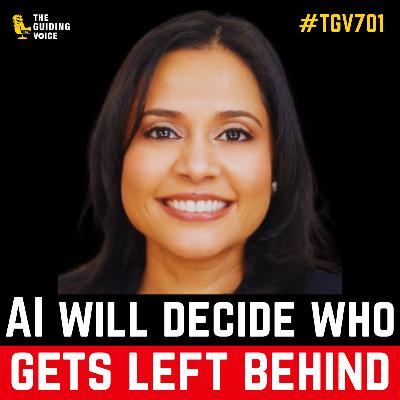 Navigating AI and Authenticity with Nikki Barua | How AI Will Decide Who Gets Left Behind  | #TGV701