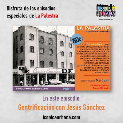 La Palestra (4 de julio de 2019): Gentrificación Parte 1 La Palestra (4 de julio de 2019): Gentrificación Parte 1