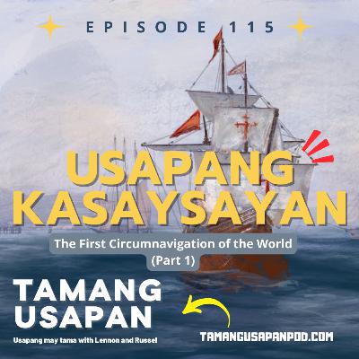 Usapang kasaysayan: The First Circumnavigation of the World (Part 1) Usapang kasaysayan: The First Circumnavigation of the World (Part 1)
