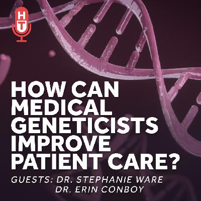 How can Medical Geneticists improve patient care? How can Medical Geneticists improve patient care?