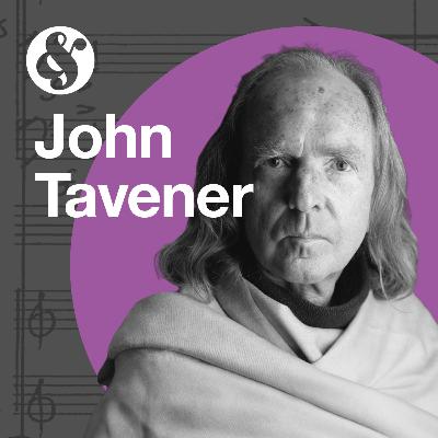 John Tavener, part 1 John Tavener, part 1