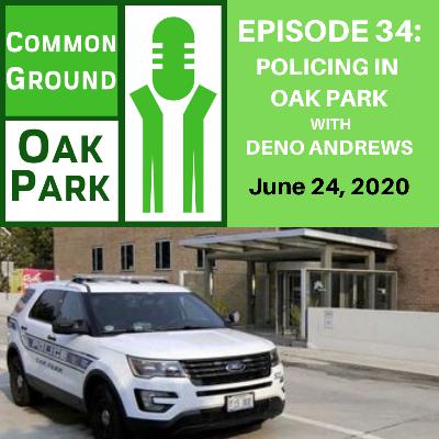 Policing in Oak Park with Deno Andrews