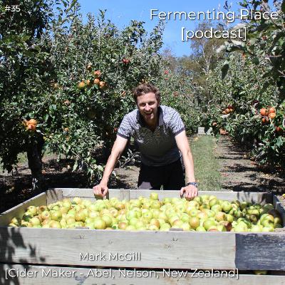 Episode Thirty-Five - Mark McGill [Cider Maker - Abel, Nelson, New Zealand]