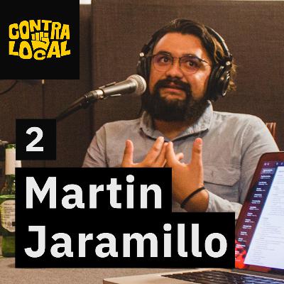 Todos tienen arte dentro - Martín Jaramillo - UltraLocal #2 (antes ContraLocal)