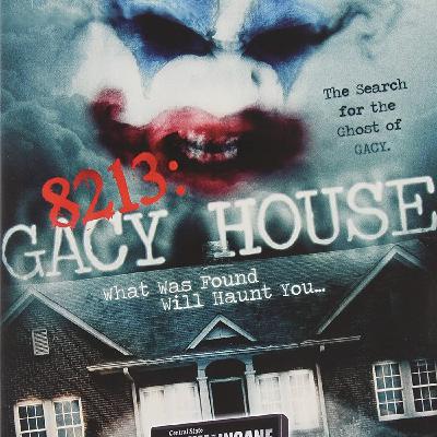 Episode 21 - 8213: Gacy House (2010) Episode 21 - 8213: Gacy House (2010)