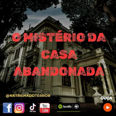 #0205 - O Mistério da Casa Abandonada #0205 - O Mistério da Casa Abandonada