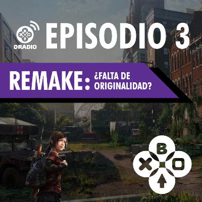 DRadio Episodio 3 - Remake de The Last of Us y Problemas en Sony