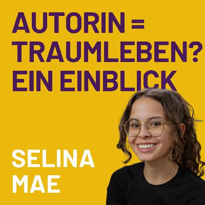 Autorin als Traumberuf? So ist es wirklich! Ein Gespräch mit Selina Mae