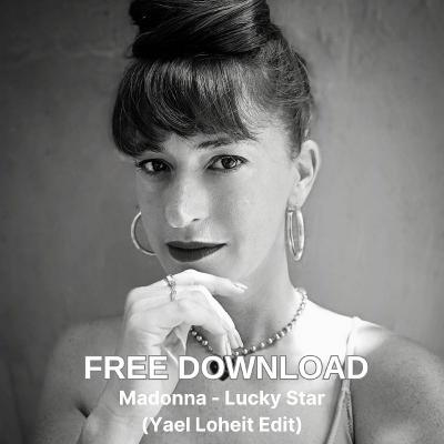 FREE DOWNLOAD: Madonna - Lucky Star (Yael Loheit Edit)