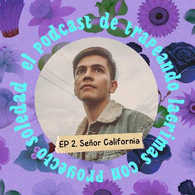 Ep. 2 (Señor California) Ep. 2 (Señor California)