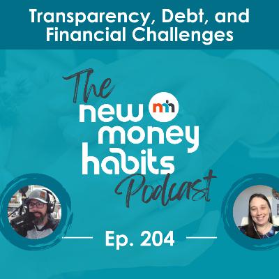 Transparency, Debt, and Trusting God Through Financial Challenges | Ep. 204 Transparency, Debt, and Trusting God Through Financial Challenges | Ep. 204