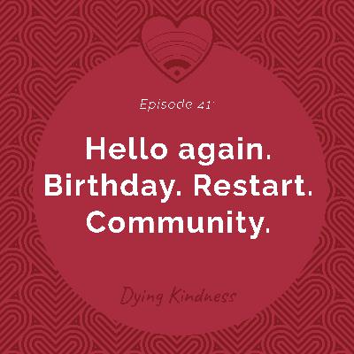 41: Hello again. Birthday. Restart. Community. 41: Hello again. Birthday. Restart. Community.