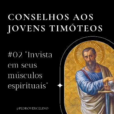 02 Invista em seus músculos espirituais - 1Timóteo 4.6-10 | Pedro Vercelino 02 Invista em seus músculos espirituais - 1Timóteo 4.6-10 | Pedro Vercelino