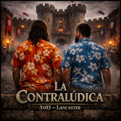La Contralúdica 3x03 Lancaster (2011) La Contralúdica 3x03 Lancaster (2011)