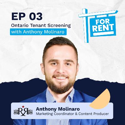 Ontario Tenant Screening with Anthony Molinaro Ontario Tenant Screening with Anthony Molinaro