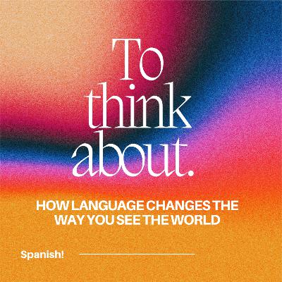 How language affects the way we see the world.