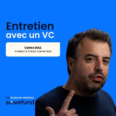 #36 - Pourquoi les startups françaises échouent aux US, décryptage de l'écosystème tech franco-américain avec Carlos Diaz, Investor & Silicon Carne Host